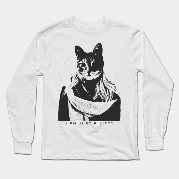 I am Just a Kitty Long Sleeve T-Shirt by sellerteller